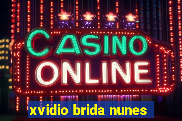 xvidio brida nunes